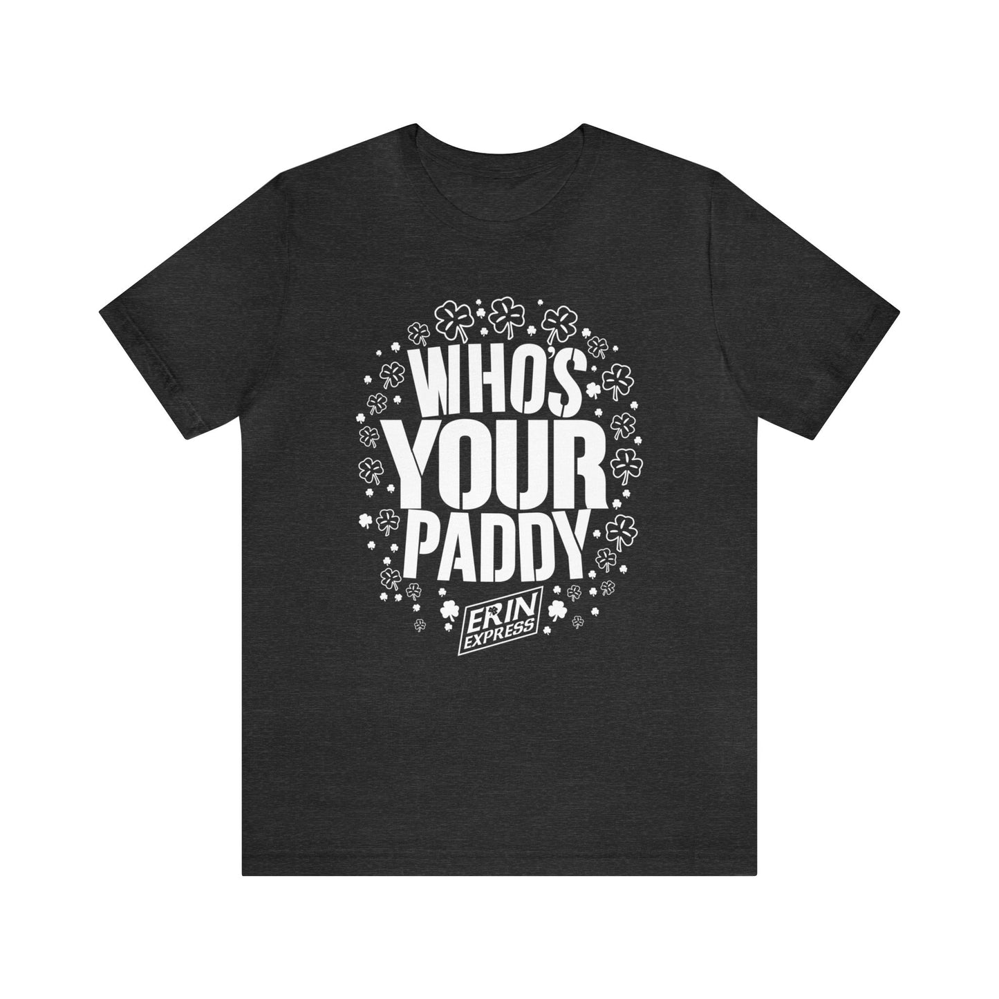 Who's Your Paddy Tee